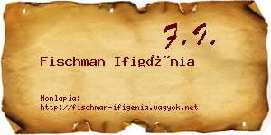 Fischman Ifigénia névjegykártya